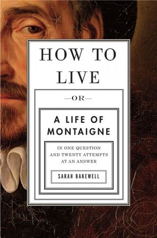 How_to_live_or_a_life_of_montaigne_in_one_question_and_twenty_attempts_at_an_answer.large