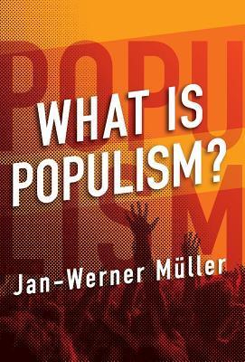 What-is-Populism-Jan-Werner-Müller-book-cover