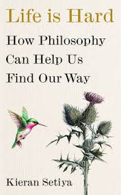 Life Is hard. Can Philosophy Help?