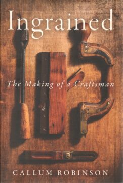 The cover of Calum Robsinson's Ingrained: The Making of a Craftsman (Ecco, 2024)